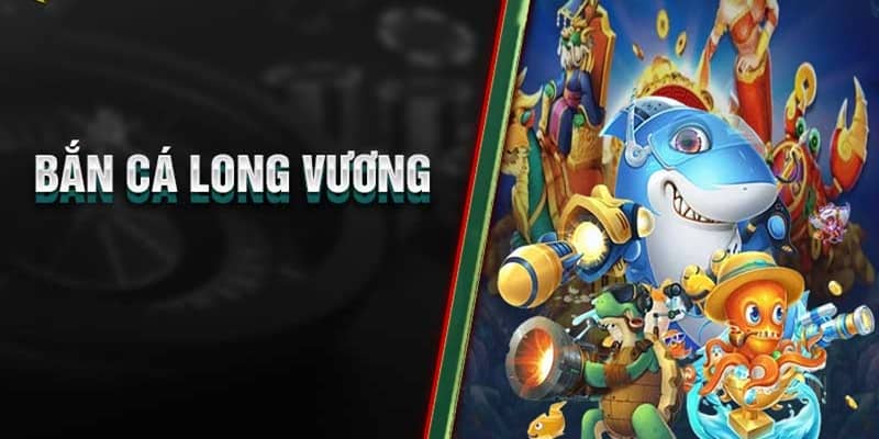 Giao diện sống động của game săn cá Long Vương mới nhất