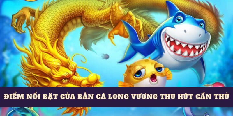 bắn cá long vương