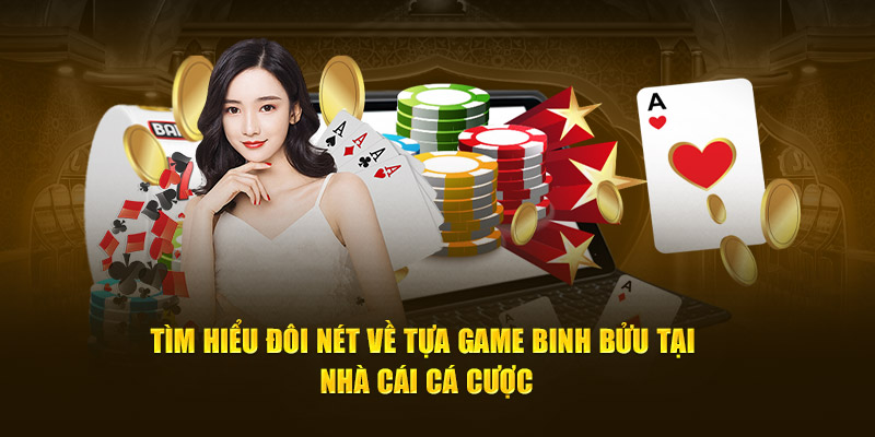 Tìm hiểu đôi nét về tựa game binh bửu tại nhà cái cá cược